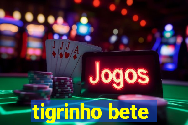 tigrinho bete